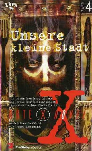 [The X-Files: Young Adult 04] • Akte X · Unsere kleine Stadt